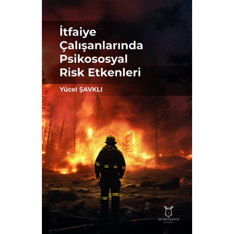 İtfaiye Çalışanlarında Psikososyal Risk Etkenleri