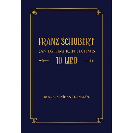 FRANZ SCHUBERT Şan Eğitimi için Seçilmiş 10 LIED