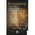 Kriminoloji Osmanlı’dan Günümüz Türkiye’sine Bir Bilimin Serüveni