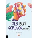 Alo, Beni Görüyor Musun?