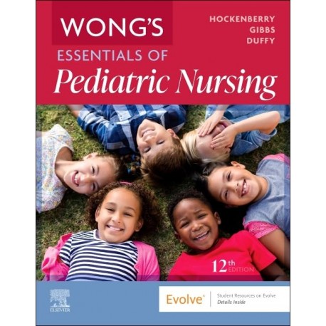 Wong's Essentials of Pediatric Nursing, 12th Edition