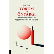 YORUM VE ÖNYARGI Hermeneutiğin İşlevi ve Kapsamı Üzerine Bir Tartışma
