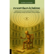 PANOPTİKON İÇİMİZDE Sabahattin Ali’nin Eserlerinin İktidar Düzleminde Karşılaştırmalı İncelenmesi