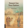 Osmanlı-İran Ticari İlişkileri: Tüccarlar, Şehbenderler ve Ziyaretçiler (1824-1908 Tarihli İran Ahkâm Defteri)
