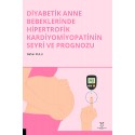 Diyabetik Anne Bebeklerinde Hipertrofik Kardiyomiyopatinin Seyri ve Prognozu