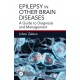 Epilepsy in Other Brain Diseases A Guide to Diagnosis and Management