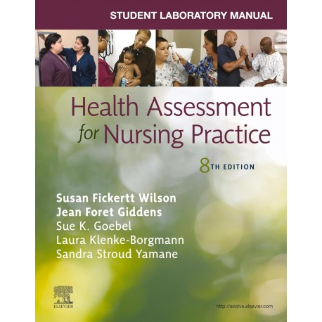 Student Laboratory Manual for Health Assessment for Nursing Practice, 8th Edition