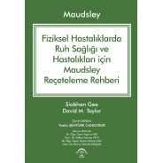 Maudsley Fiziksel Hastalıklarda Ruh Sağlığı ve Hastalıkları için Reçeteleme Rehberi