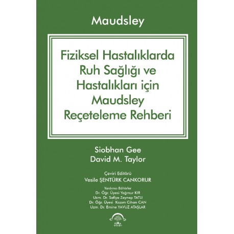 Maudsley Fiziksel Hastalıklarda Ruh Sağlığı ve Hastalıkları için Reçeteleme Rehberi