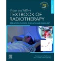 Walter and Miller's Textbook of Radiotherapy: Radiation Physics, Therapy and Oncology, 9th Edition