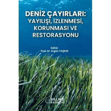 Deniz Çayırları: Yayılışı, İzlenmesi, Korunması ve Restorasyonu