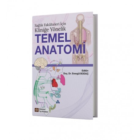Sağlık Fakülteleri İçin Kliniğe Yönelik Temel Anatomi