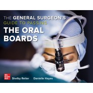 The General Surgeon's Guide to Passing the Oral Boards 