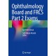 Ophthalmology Board and FRCS Part 2 Exams: Eye Yield Clinical
