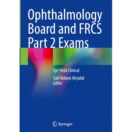 Ophthalmology Board and FRCS Part 2 Exams: Eye Yield Clinical