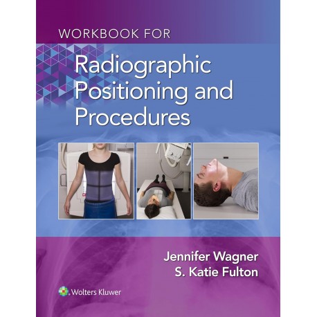 Workbook for Radiographic Positioning and Procedures