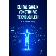 Dijital Sağlık Yönetimi ve Teknolojileri