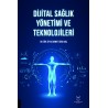 Dijital Sağlık Yönetimi ve Teknolojileri
