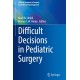 Difficult Decisions in Pediatric Surgery