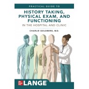 Lange's Practical Guide to History Taking, Physical Exam, and Functioning in the Hospital and Clinic