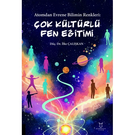 Atomdan Evrene Bilimin Renkleri Çok Kültürlü Fen Eğitimi