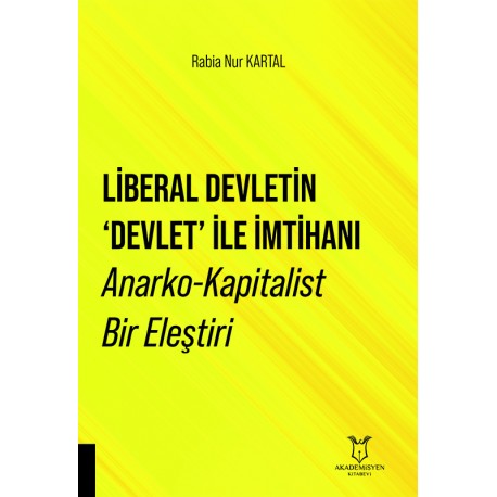 Liberal Devletin 'Devlet' ile İmtihanı Anarko-Kapitalist Bir Eleştiri