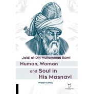 Jalāl al-Dīn Muhammad Rūmī Human, Woman and Soul in His Masnavi