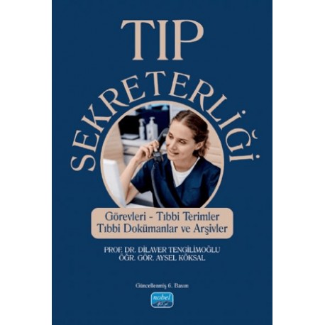 Tıp Sekreterliği - Görevleri, Tıbbi Terimler, Tıbbi Dokümanlar ve Arşivler