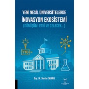 Yeni Nesil Üniversitelerde İnovasyon Ekosistemi (Dönüşüm, Etki ve Gelecek.. )