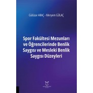 Spor Fakültesi Mezunları ve Öğrencilerinde Benlik Saygısı ve Mesleki Benlik Saygısı Düzeyleri