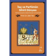 İlaç ve Parfümün Sihirli Dünyası/ Tarihte Eczacılık, Güzel Kokular ve Kozmetik