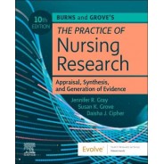 Burns and Grove's The Practice of Nursing Research: Appraisal, Synthesis, and Generation of Evidence, 10th Edition