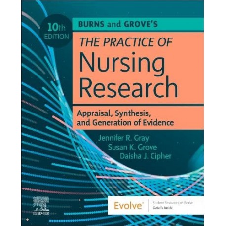 Burns and Grove's The Practice of Nursing Research: Appraisal, Synthesis, and Generation of Evidence, 10th Edition