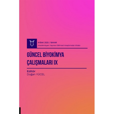 Güncel Biyokimya Çalışmaları IX ( AYBAK 2025 Bahar )