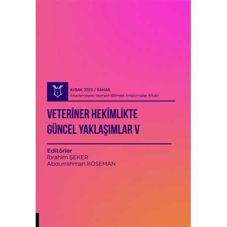 Veteriner Hekimlikte Güncel Yaklaşımlar V ( AYBAK 2025 Bahar )