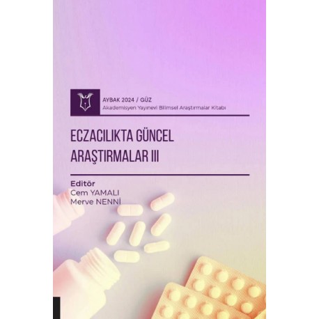 Eczacılıkta Güncel Araştırmalar III ( AYBAK 2024 Güz)