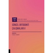 Güncel Ortodonti Çalışmaları V ( AYBAK 2025 Bahar )