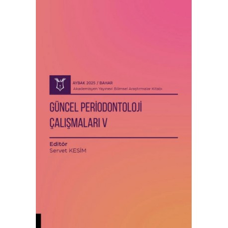 Güncel Periodontoloji Çalışmaları V ( AYBAK 2025 Bahar )