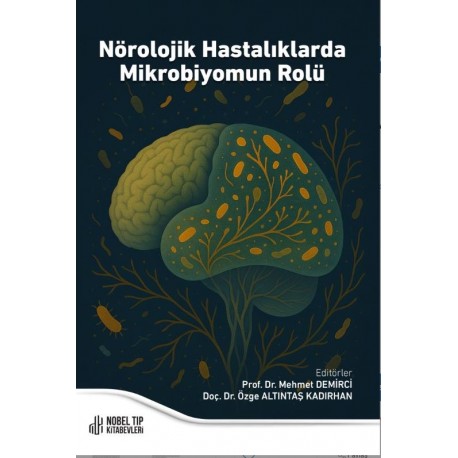 Nörolojik Hastalıklarda Mikrobiyomun Rolü Nörolojik Hastalıklarda Mikrobiyomun Rolü