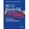 PET-CT Beyond FDG Authors Further product information A Quick Guide to Image Interpretation