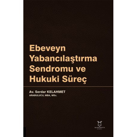 Ebeveyn Yabancılaştırma Sendromu ve Hukuki Süreç