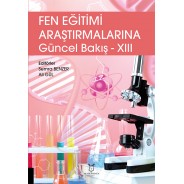 Fen Eğitimi Araştırmalarına Güncel Bakış - XIII