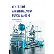 Fen Eğitimi Araştırmalarına Güncel Bakış XII