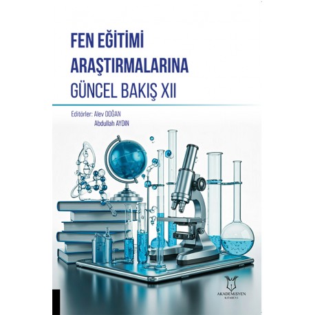 Fen Eğitimi Araştırmalarına Güncel Bakış XII