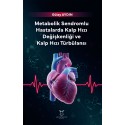Metabolik Sendromlu Hastalarda Kalp Hızı Değişkenliği ve Kalp Hızı Türbülansı