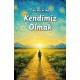 Kendimiz Olmak