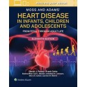 Moss and Adams' Heart Disease in Infants, Children, and Adolescents: From Fetal Through Adult Life, 11th Edition