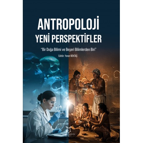 Antropoloji Yeni Perspektifler “Bir Doğa Bilimi ve Beşeri Bilimlerden Biri”