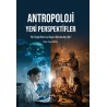 Antropoloji Yeni Perspektifler “Bir Doğa Bilimi ve Beşeri Bilimlerden Biri”