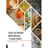 Türkiye'nin Mimaride Kültür Hafızaları Seramik Panolar